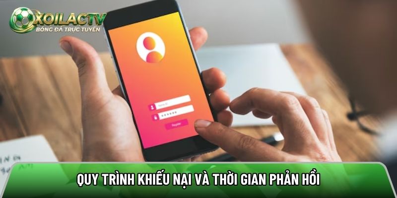 Các bước giải quyết khiếu nại và thời gian phản hồi